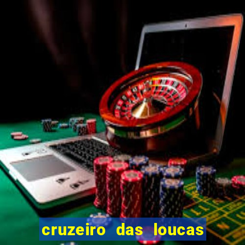 cruzeiro das loucas filme completo dublado